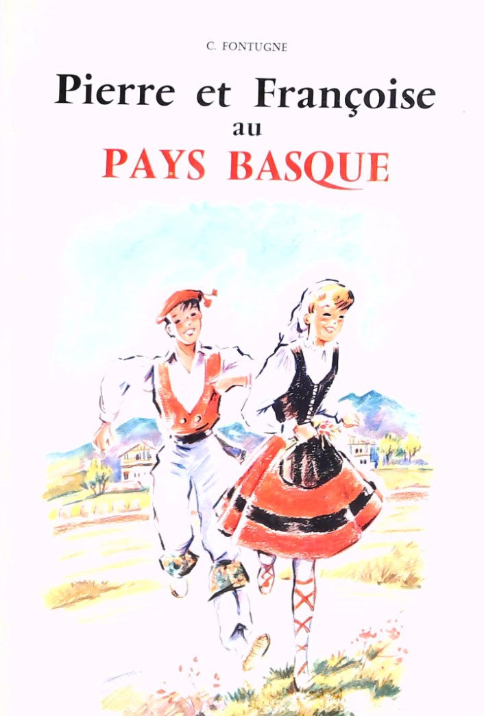 Livre Pierre et Françoise au Pays Basque - C. Fontugne (Livre d'occasion)