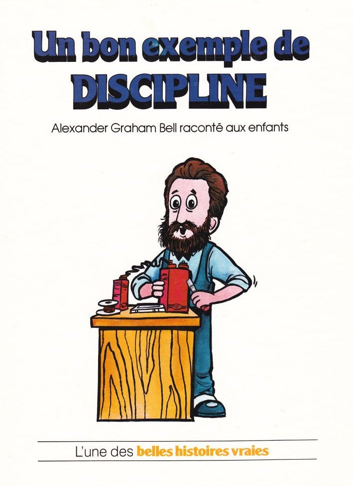 Livre L'une des belles histoires vraies : Un bon exemple de DISCIPLINE : Alexander Graham Bell...