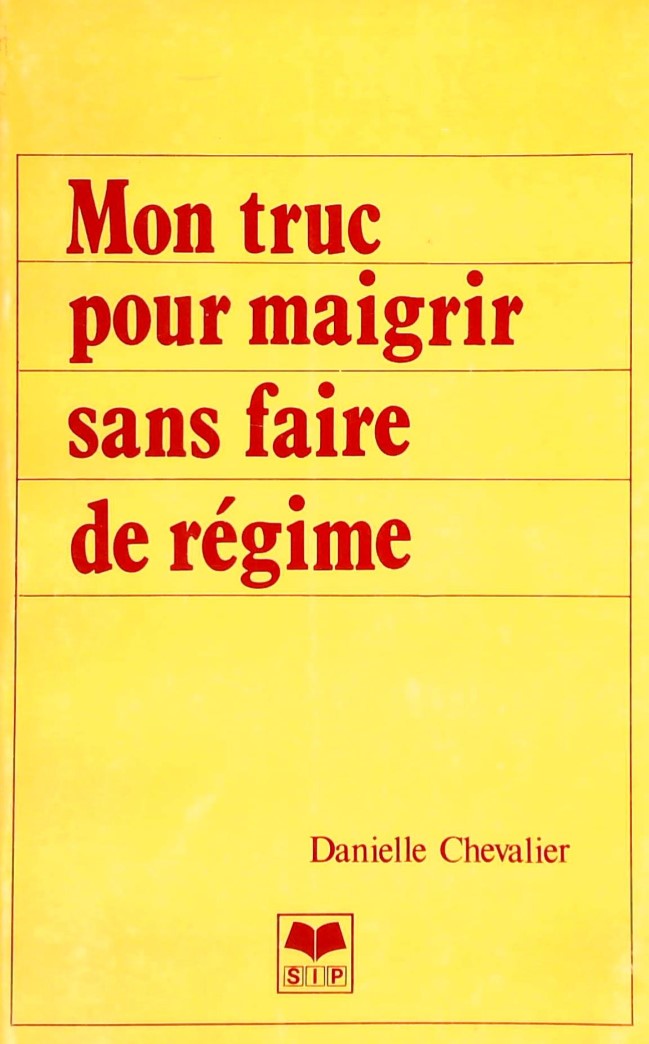 Livre Mon truc pour maigrir sans faire de régime - Danielle Chevalier (Livre d'occasion)