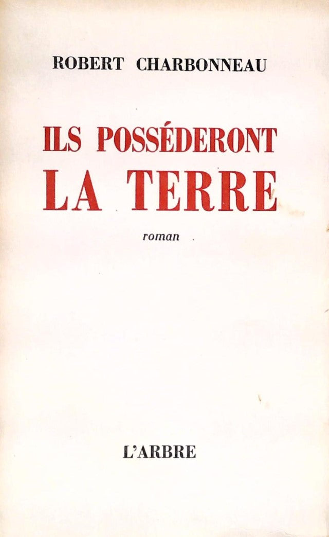 Livre Ils posséderont la Terre - Robert Charbonneau (Livre d'occasion)