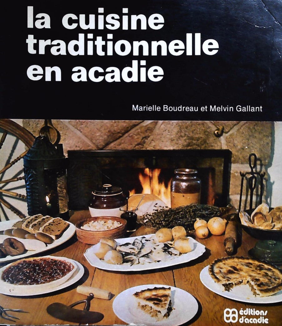 Livre La cuisine traditionnelle en Acadie - Marielle Boudreau (Livre d'occasion)