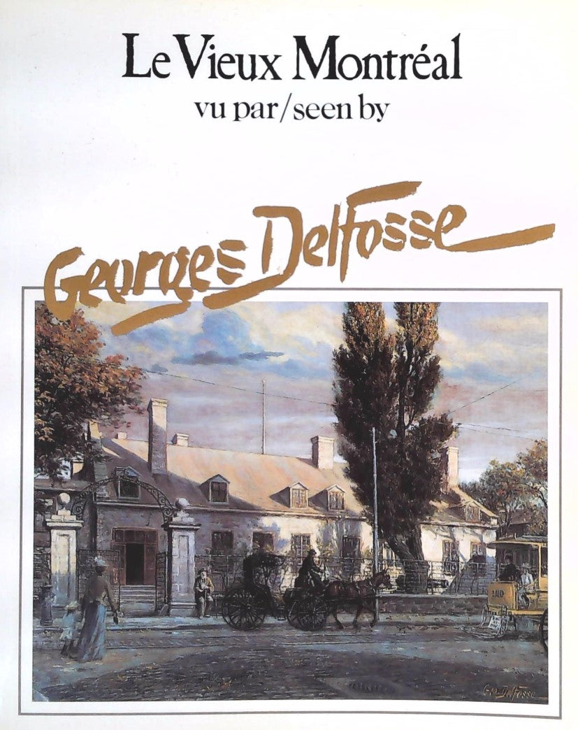 Livre Le Vieux Montréal vu par- seen by Georges Delfosse (Livre d'occasion) - ISBN SN0000396