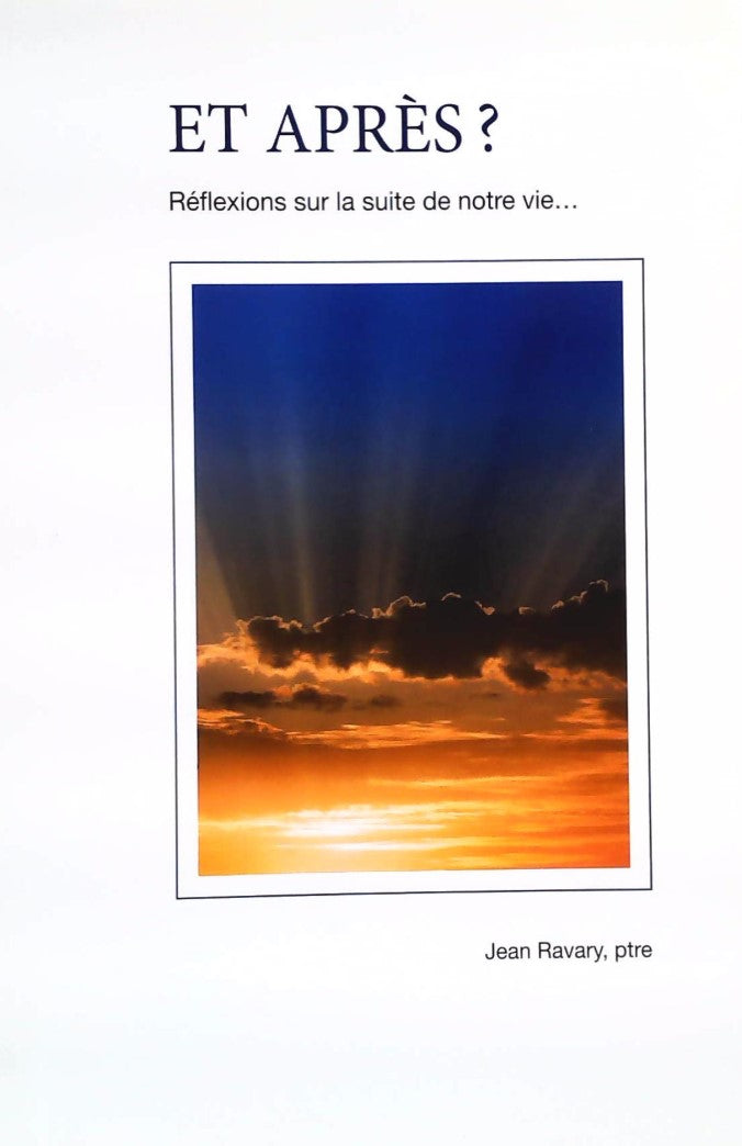 Livre Et après? : Réflexions dur la suite de notre vie... - Jean Ravary (Livre neuf) - ISBN SN000...
