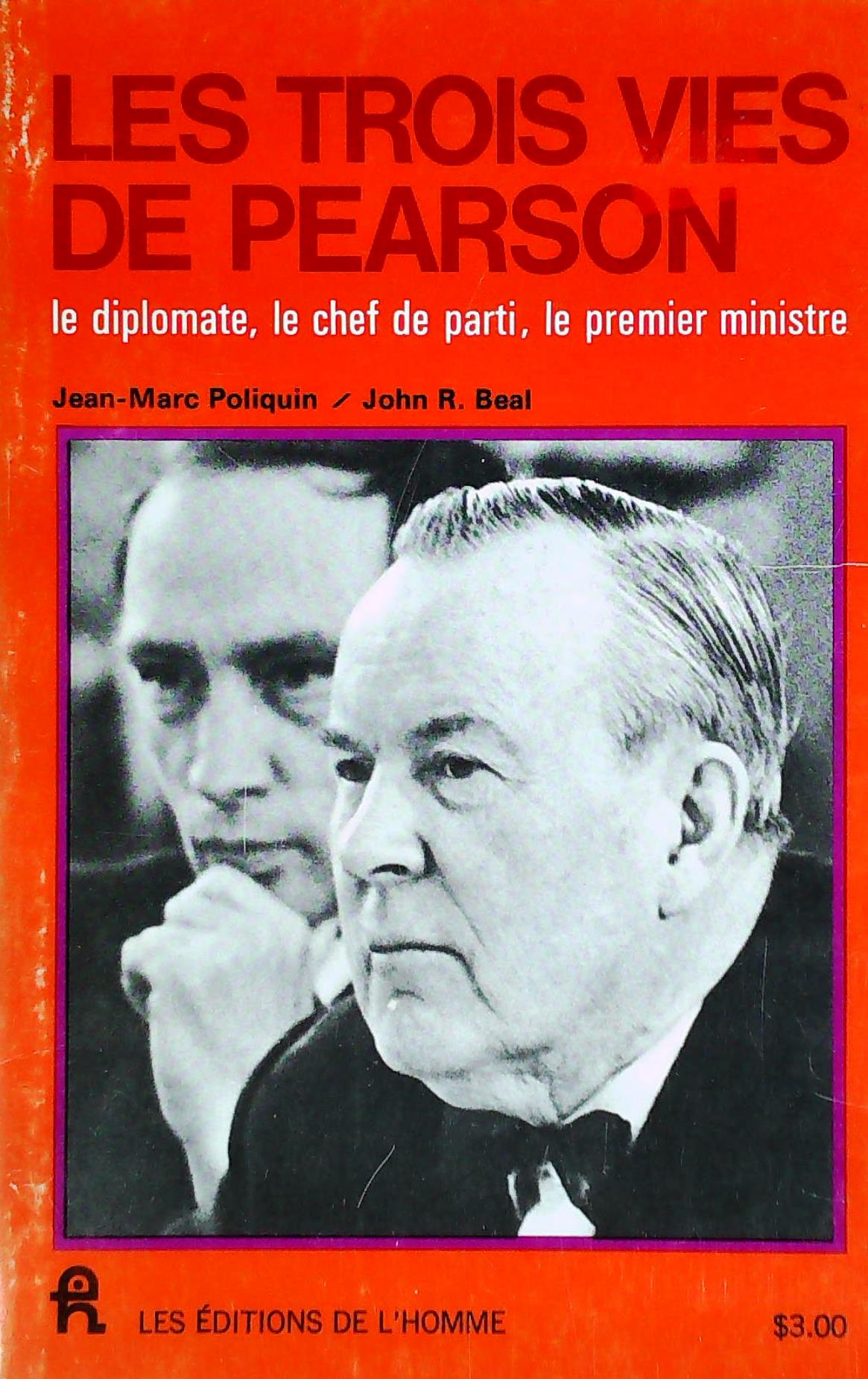 Livre Les trois vies de Pearson : Le diplomate, le chef de parti, le premier ministre (Jean-Marc...