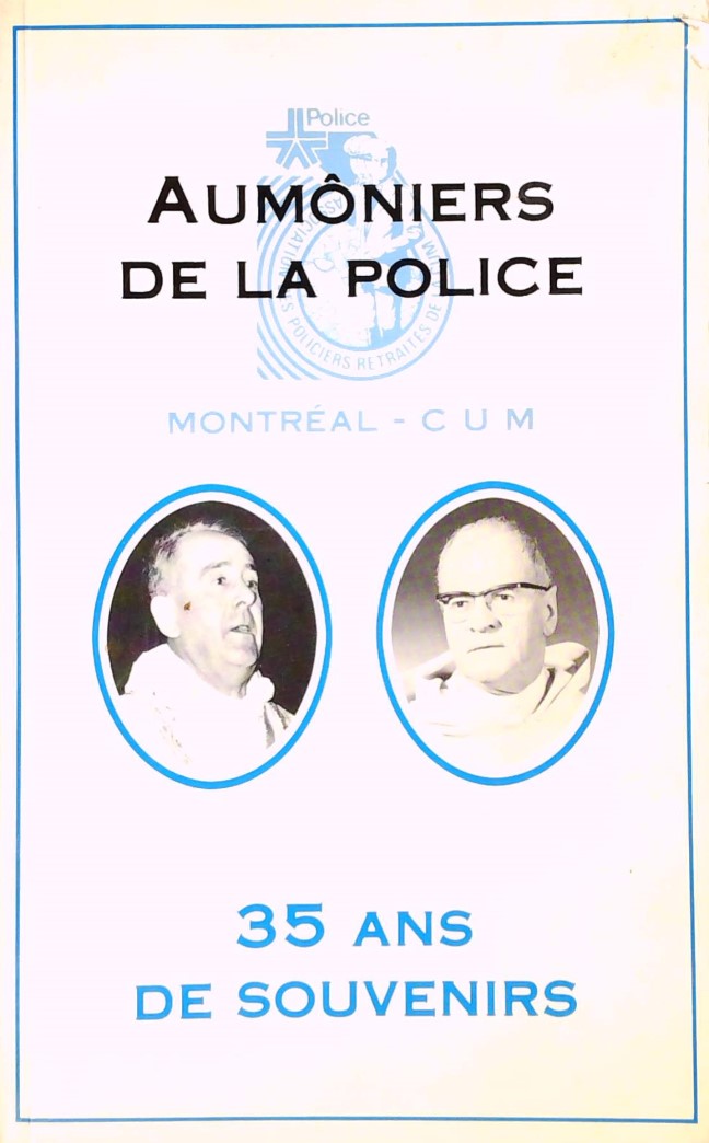 Livre Aumôniers de la police : Montréal - C.U.M. - 35 ans de souvenirs - Association des policier...