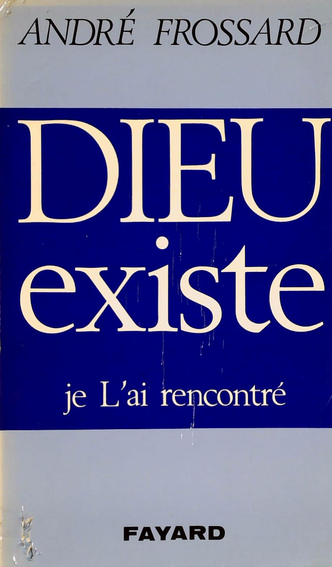 Livre Dieu existe : je l'ai rencontré (André Frossard) (Livre d'occasion) - ISBN dieuexiste