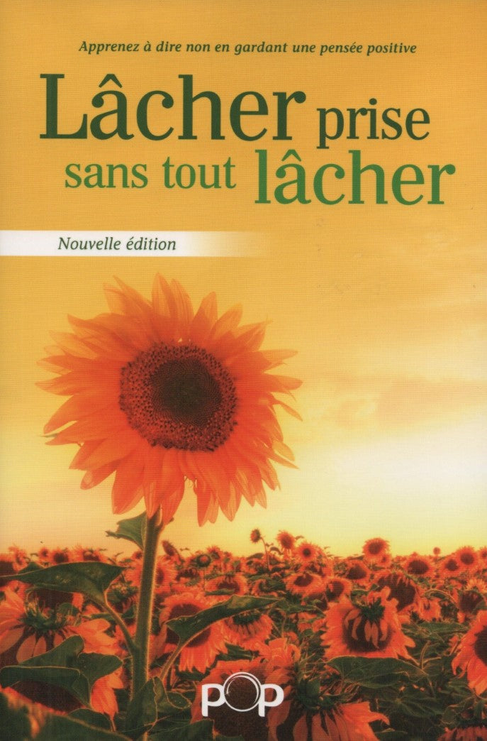 Livre Lâcher prise sans tout lâche : Apprenez à dire non, en gardant une pensée positive (Livre d...