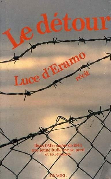 Livre Le détour : Dans l'Allemagne de 1944 une jeune italienne se perd et se retrouve - Luce d'Er...