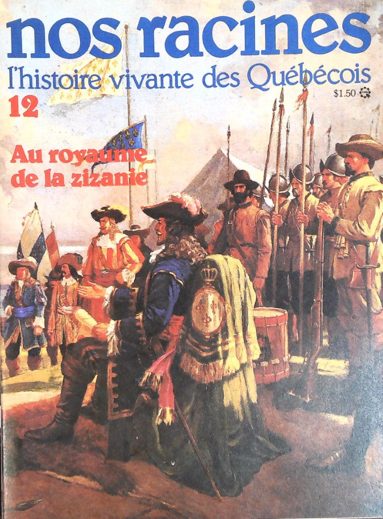 Livre Nos racines : L'histoire vivante des québécois # 12 : Au royaume de la zizanie (Collectif)...