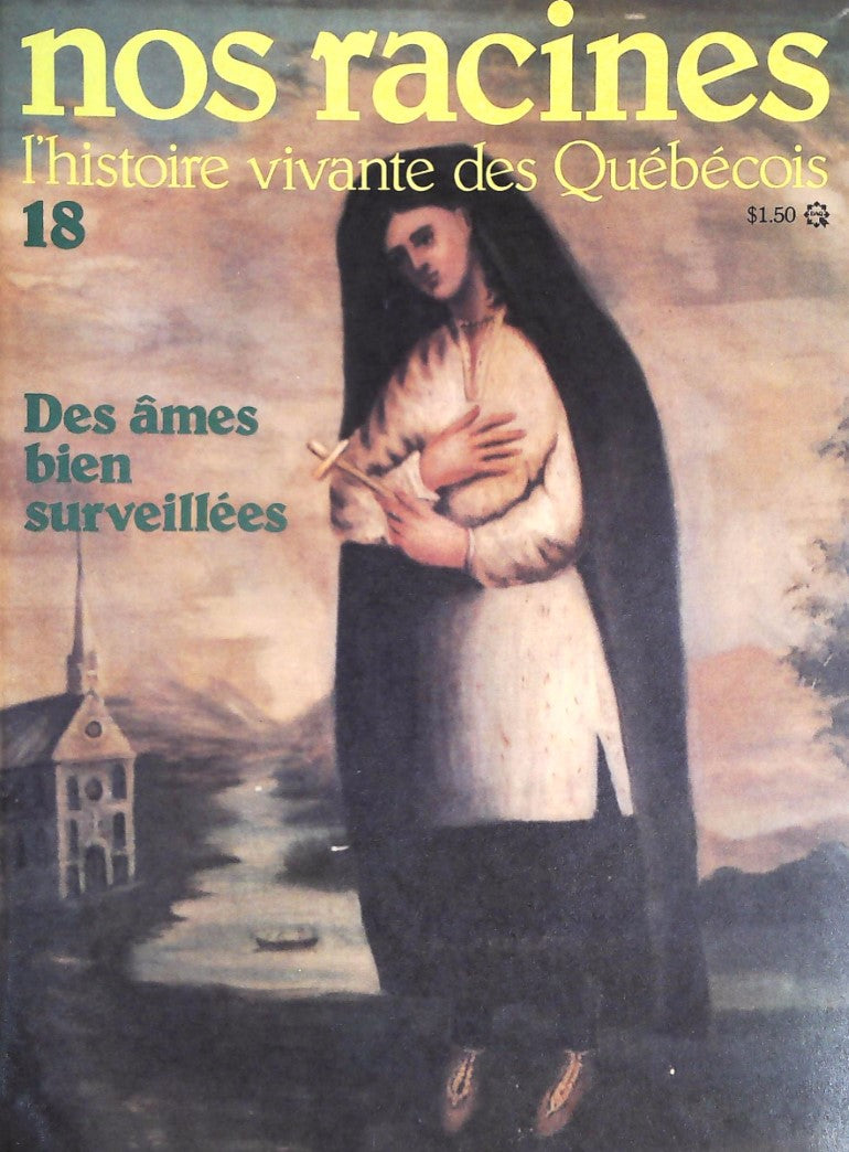Livre Nos racines : L'histoire vivante des québécois # 18 : Des âmes bien surveillées...