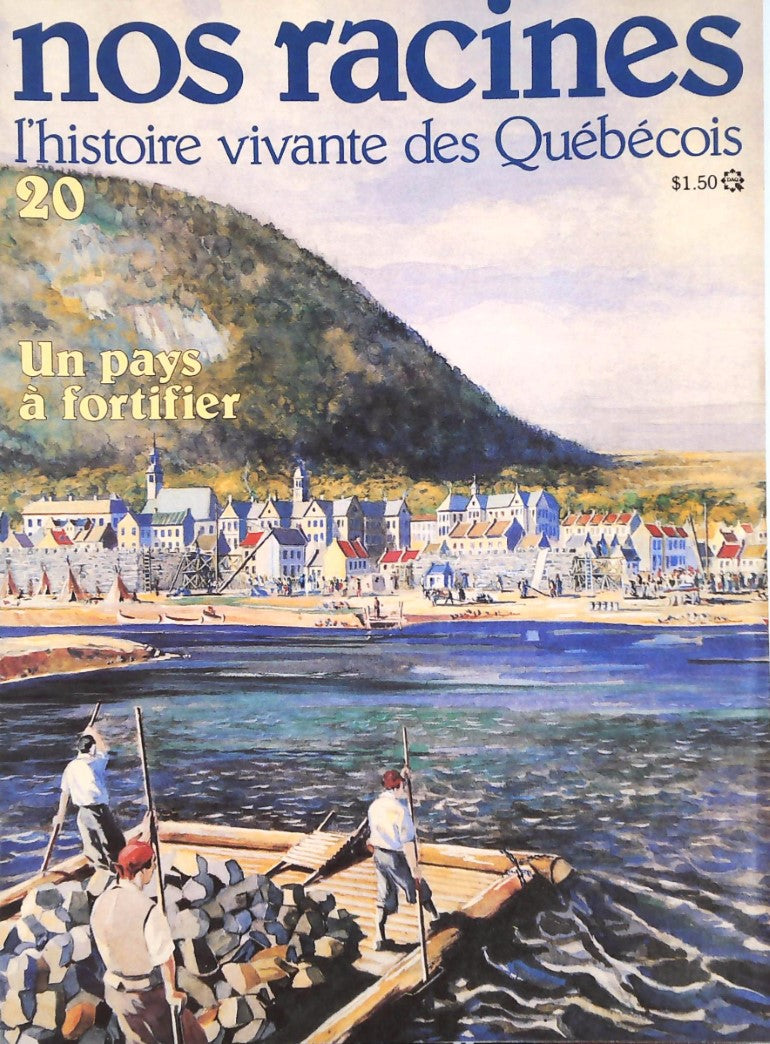 Livre Nos racines : L'histoire vivante des québécois # 20 : Un pays à fortifier (Collectif)...