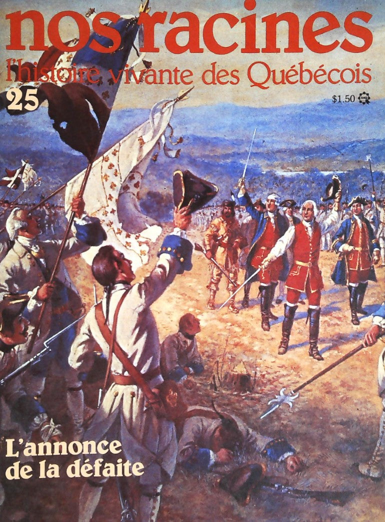 Livre Nos racines : L'histoire vivante des québécois # 25 : L'annonce de la défaite (Collectif)...