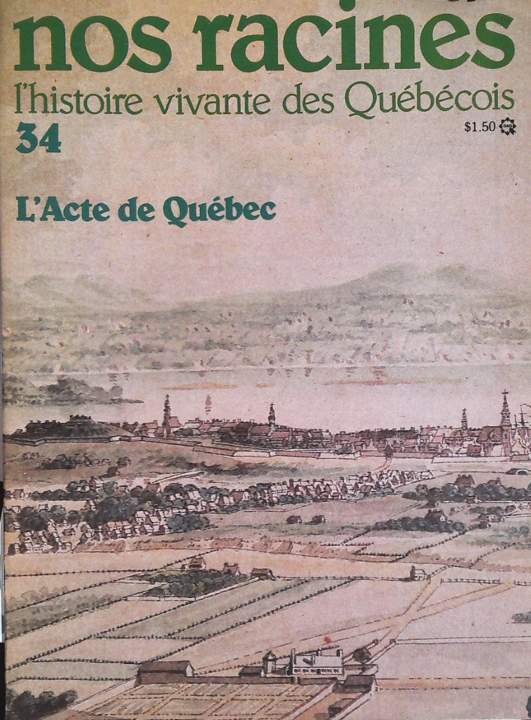 Livre Nos racines : L'histoire vivante des québécois # 34 : L'acte de Québec (Collectif) (Livre...