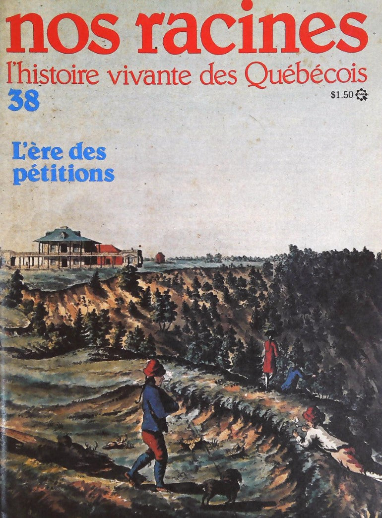 Livre Nos racines : L'histoire vivante des québécois # 38 : L'ère des pétitions (Collectif)...
