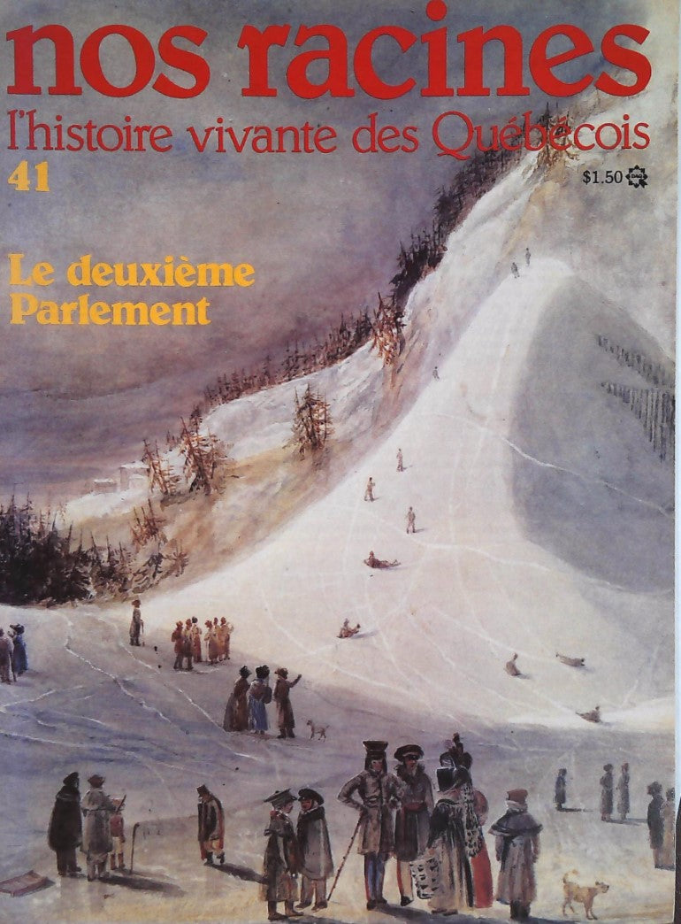 Livre Nos racines : L'histoire vivante des québécois # 41 : Le deuxième parlement (Collectif)...