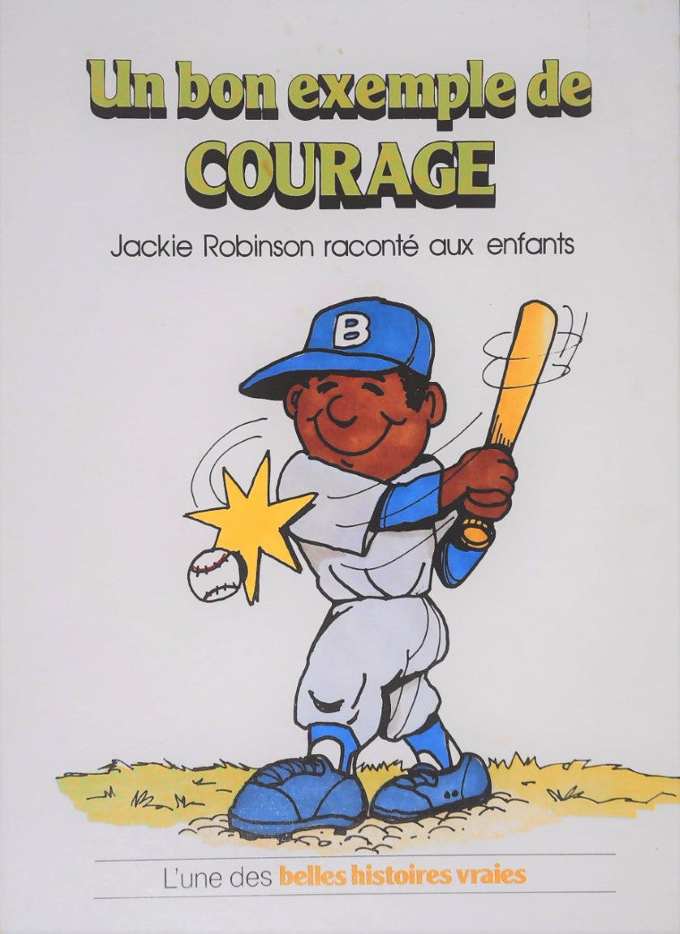 Livre L'une des belles histoires vraies : Un bon exemple de COURAGE : Jackie Robinson raconté...