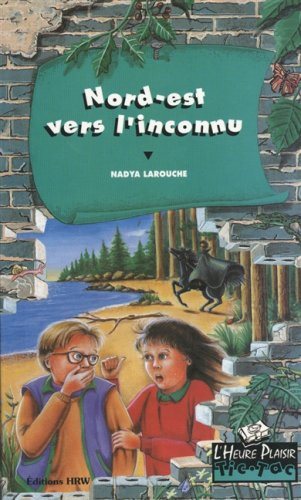 L'Heure Plaisir Tic-Tac # 7 : Nord-est vers l'inconnu - Nadya Larouche