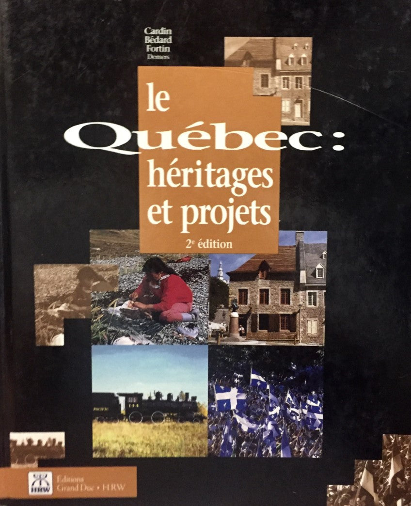 Le Québec : Héritages et projets (2e édition) - Raymond Bédard