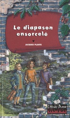 L'Heure Plaisir Tic-Tac # 19 : Le diapason ensorcelé - Jacques Plante