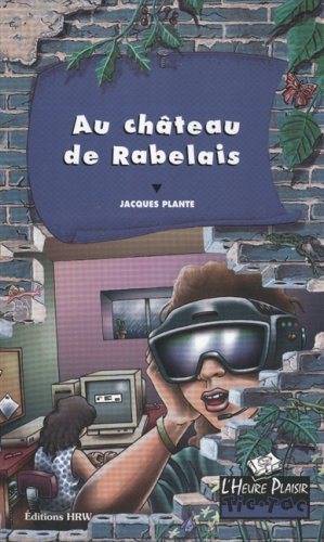 L'Heure Plaisir Tic-Tac # 23 : Au château de Rabelais - Jacques Plante