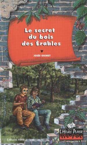 L'Heure Plaisir Tic-Tac # 24 : Le Secret du Bois des Érables - Josée Ouimet