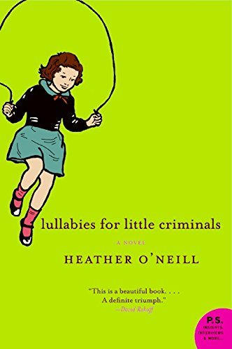 Lullabies for Little Criminals - Heather O'Neil
