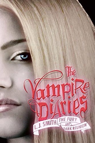 The vampire diaries : The fury and the dark reunion - L. J. Smith