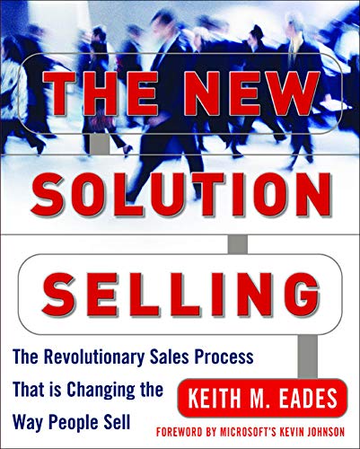 Livre ISBN 0071435395 The New Solution Selling: The Revolutionary Sales Process That is Changing the Way People Sell (Keith Eades)