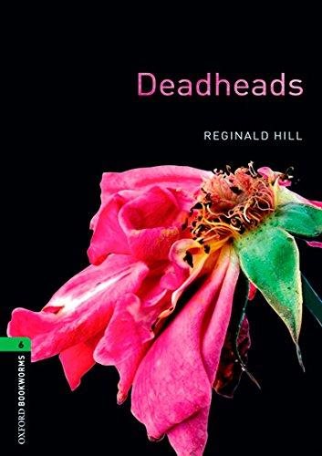 Oxford Bookworms Library : Deadheads - Reginald Hill