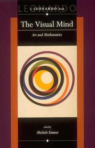 The Visual Mind: Art and Mathematics - Michele Emmer