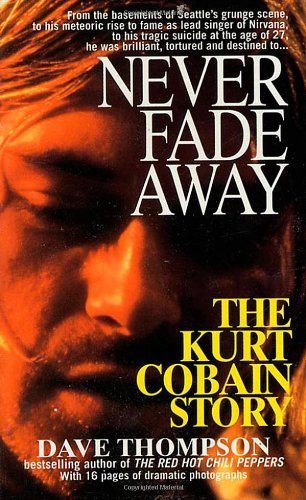 Livre ISBN 0312954638 Never Fade Away: The Kurt Cobain Story (Dave Thompson)