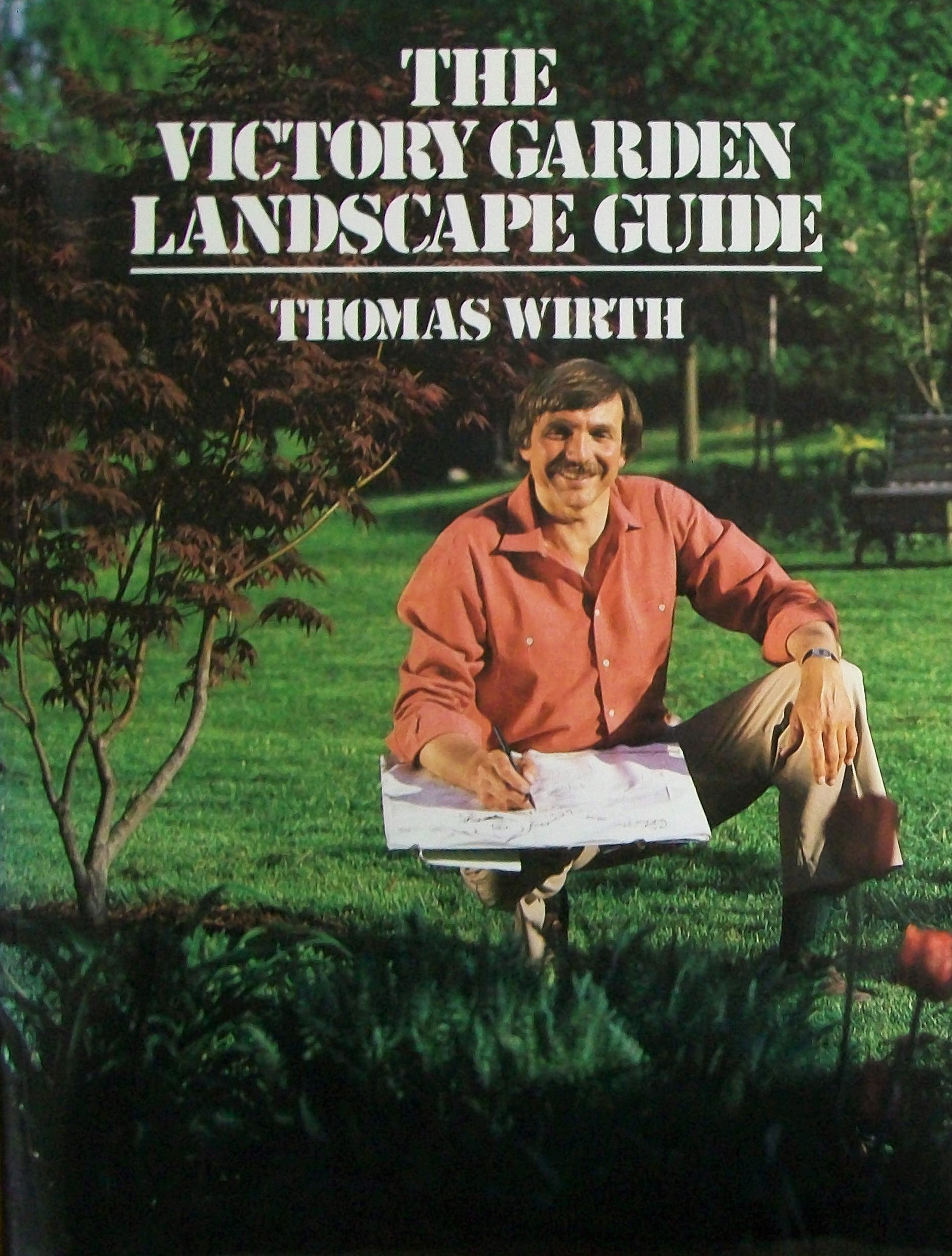 The Victory Garden Landscape Guide - Thomas Wirth