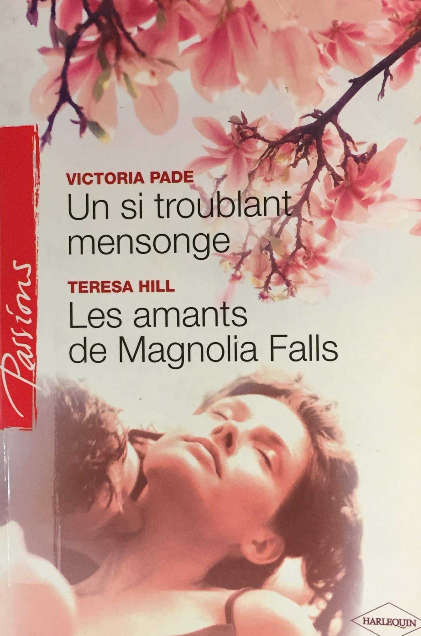 Livre ISBN 0373378742 Passions (Harlequin) : Un si troublant mensonge – Les amants de Magnolia Falls (Victoria Pade)