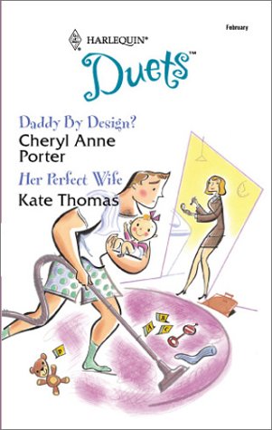Livre ISBN 0373441363 Harlequin Duets # 70 : Daddy by Design? - Her Perfect Wife (Cheryl Anne Porter)