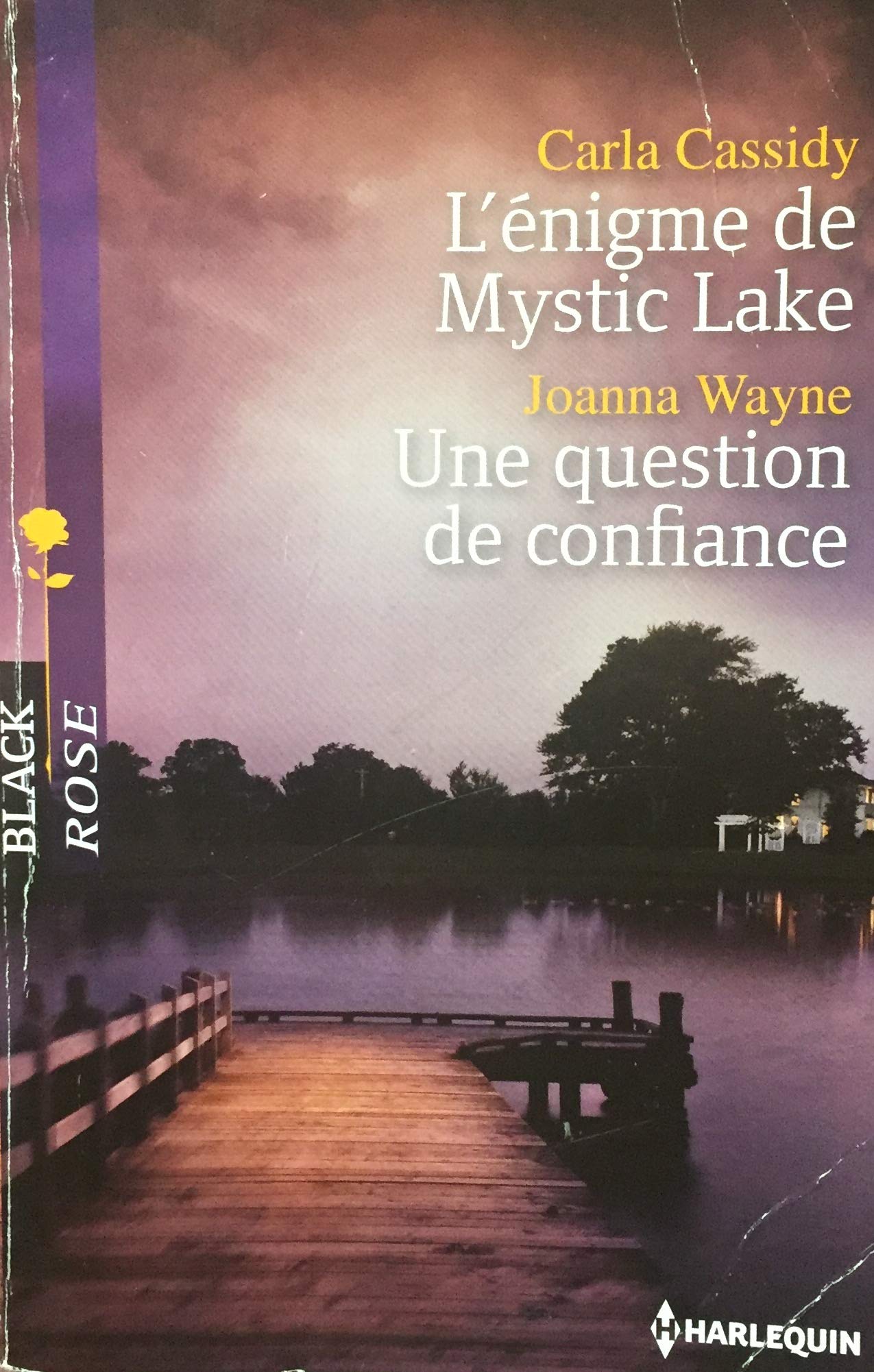 Black Rose : L'énigme de Mystic Lake - Une question de confiance - Carla Cassidy