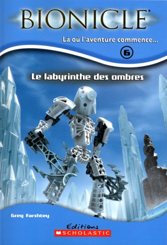 Bionicle # 6 : Le labyrinthe des ombres - Greg Farshtey