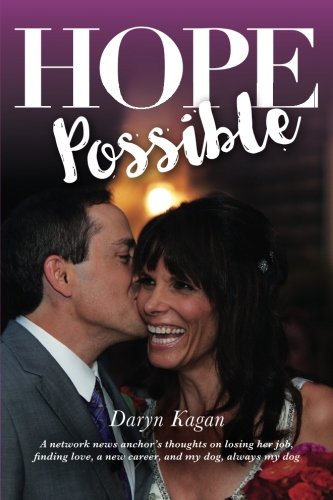 Livre ISBN 0578173921 Hope Possible: A Network News Anchor's Thoughts On Losing Her Job, Finding Love, A New Career, and My Dog, Always My Dog (Daryn Kagan)