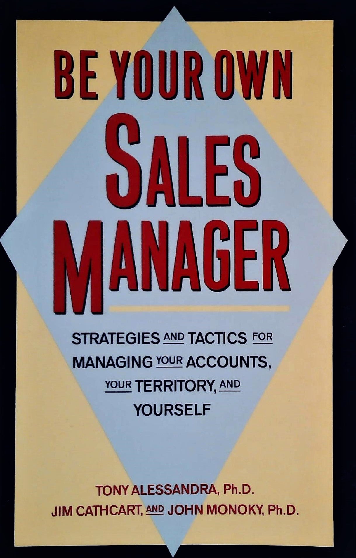 Livre ISBN 0671761757 Be Your Own Sales Manager: Strategies And Tactics For Managing Your Accounts, Your Territory, And Yourself (Tony Alessandra, Ph.D.)