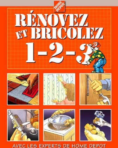 Rénovez et Bricolez 1-2-3 - Home Depot