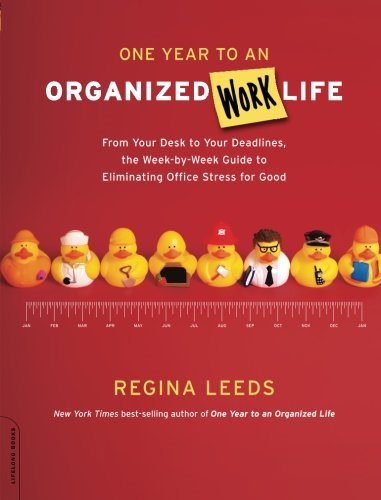 Livre ISBN 0738212792 One Year to an Organized Work Life: From Your Desk to Your Deadlines, the Week-by-Week Guide to Eliminating Office Stress for Good (Regina Leeds)