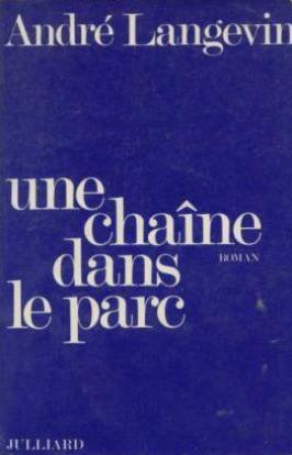 Livre ISBN 0775300470 Une chaîne dans le parc (André Langevin)