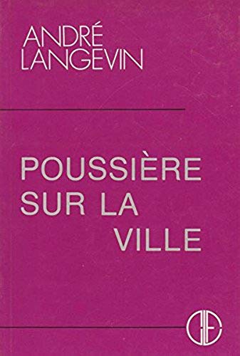 Poussière sur la ville - André Langevin