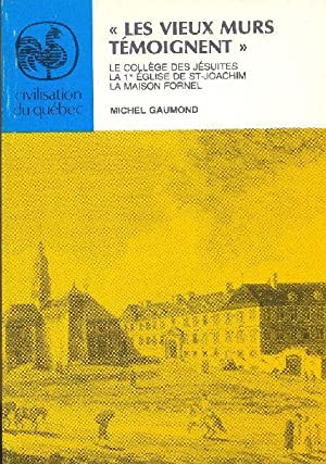 Civilisation du Québec # 22 : Les vieux murs témoignent - Michel Gaumond