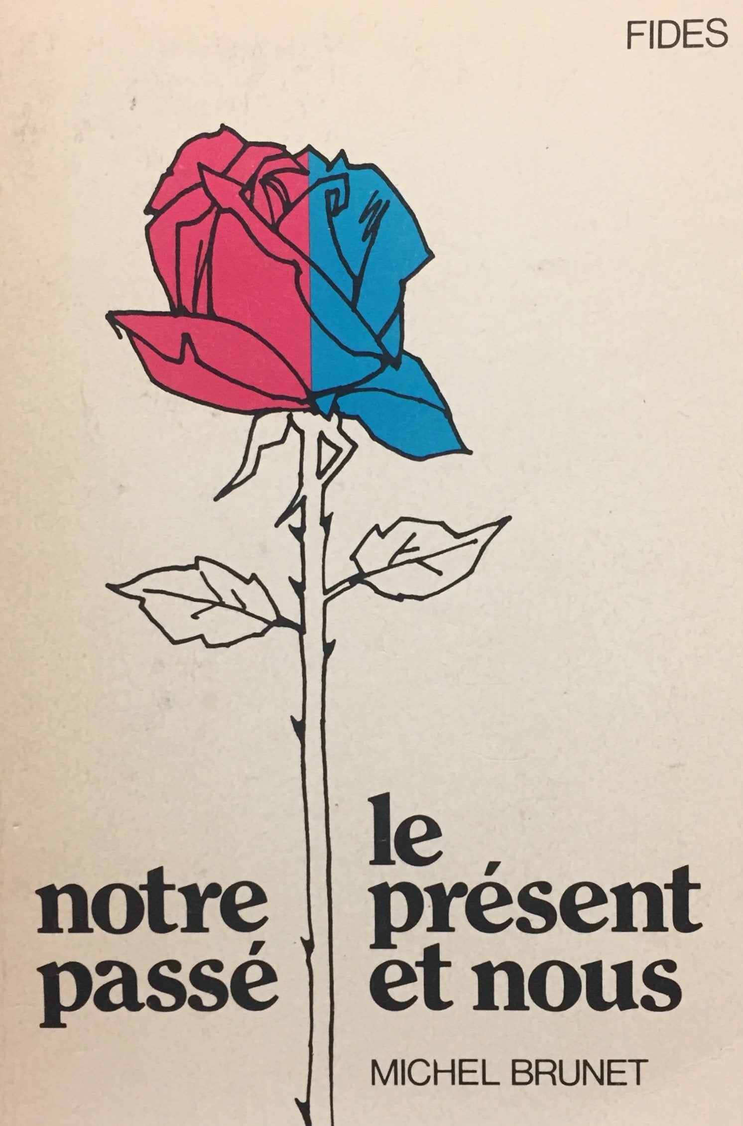 Notre passé, le présent et nous - Michel Brunet