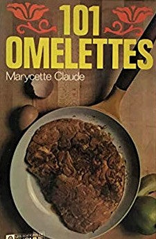 101 Omelettes - Marycette Claude