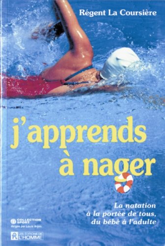Livre ISBN 0775903949 J'apprends à nager : La natation à la portée de tous, du bébé à l'adulte (Régent La Coursière)