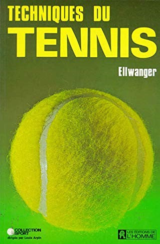 Techniques du tennis - Ellwanger