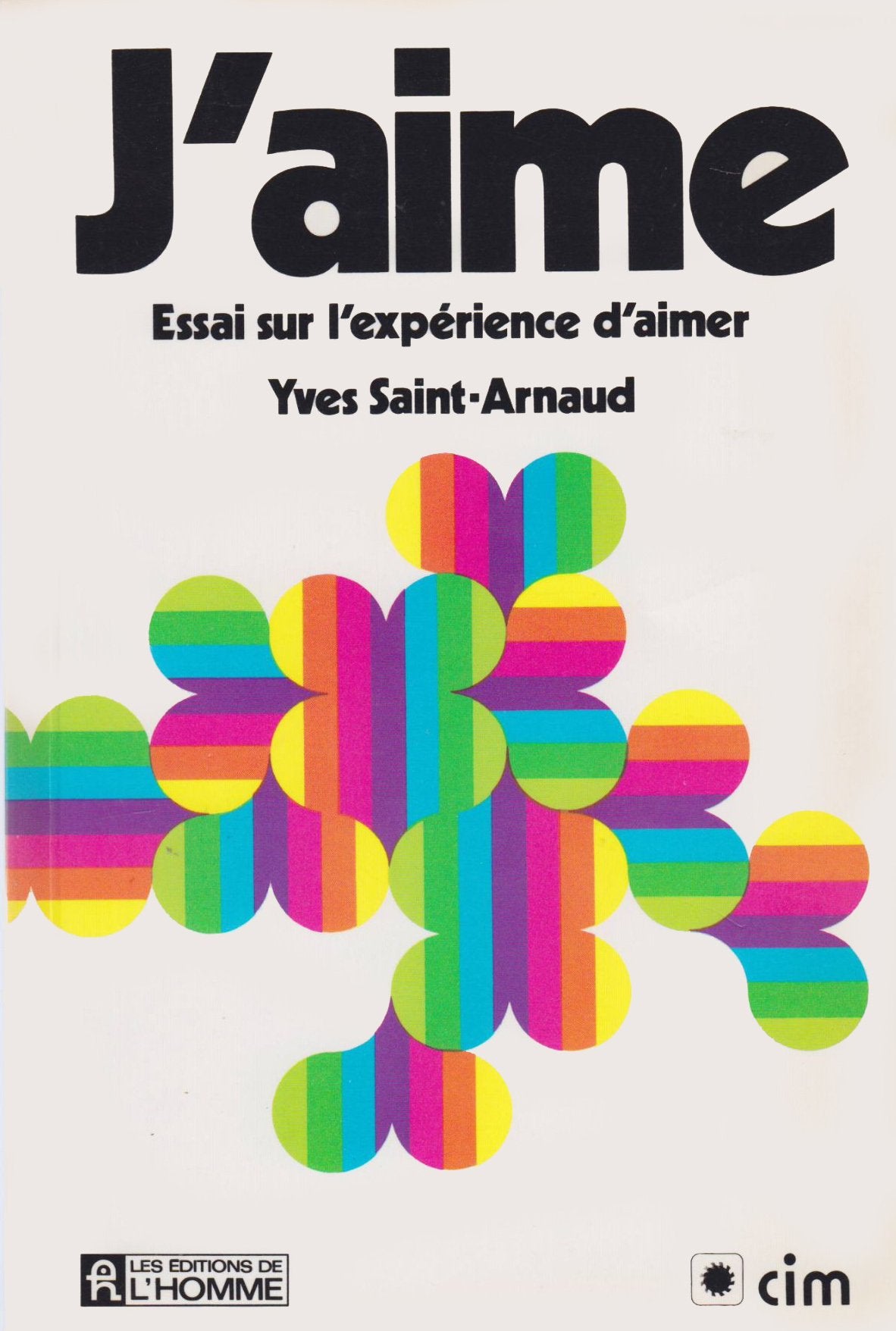 J'aime : essai sur l'expérience d'aimer - Yves Saint-Arnaud