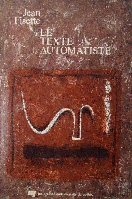 Le texte automatiste - Jean Fisette