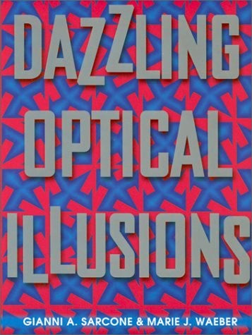Livre ISBN 0806983930 Dazzling Optical Illusions (Gianni A. Sarcone)